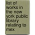 List of Works in the New York Public Library Relating to Mex