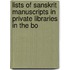 Lists of Sanskrit Manuscripts in Private Libraries in the Bo