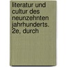 Literatur Und Cultur Des Neunzehnten Jahrhunderts. 2e, Durch door Johann Jakob Honegger