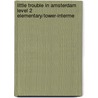 Little Trouble In Amsterdam Level 2 Elementary/Lower-Interme door Richard MacAndrew