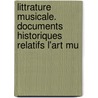 Littrature Musicale. Documents Historiques Relatifs L'Art Mu door Ͽ