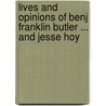 Lives and Opinions of Benj Franklin Butler ... and Jesse Hoy door William Lyon Mackenzie