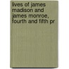 Lives of James Madison and James Monroe, Fourth and Fifth Pr door John Quincy Adams