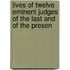 Lives of Twelve Eminent Judges of the Last and of the Presen