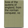 Lives of the Queens of England, from the Norman Conquest, Vo door Elisabeth Strickland