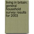 Living In Britain: General Household Survey Results For 2003