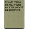 Livre de Raison de Me. Nicolas Versoris, Avocat Au Parlement door Nicolas Versoris