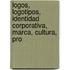 Logos, Logotipos, Identidad Corporativa, Marca, Cultura, Pro