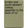 London And South Western Railway Appendix To The Book Of Rul door Onbekend