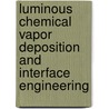 Luminous Chemical Vapor Deposition and Interface Engineering door Yasuda