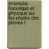 M'Emoire Historique Et Physique Sur Les Chutes Des Pierres T