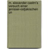 M. Alexander Castrn's Versuch Einer Jenissei-Ostjakischen Un by Matthias Alexander Castrn
