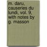 M. Daru, Causeries Du Lundi, Vol. 9, With Notes By G. Masson by Charles Augustin Sainte-Beuve