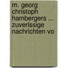 M. Georg Christoph Hambergers ... Zuverlssige Nachrichten Vo door Georg Christoph Hamberger