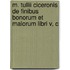 M. Tullii Ciceronis de Finibus Bonorum Et Malorum Libri V, C