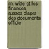 M. Witte Et Les Finances Russes D'Aprs Des Documents Officie