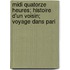 Midi Quatorze Heures; Histoire D'un Voisin; Voyage Dans Pari