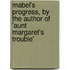 Mabel's Progress, by the Author of 'Aunt Margaret's Trouble'
