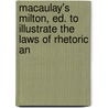 Macaulay's Milton, Ed. to Illustrate the Laws of Rhetoric an door Thomas Babington Macaulay