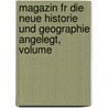 Magazin Fr Die Neue Historie Und Geographie Angelegt, Volume door Anonymous Anonymous