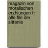 Magazin Von Moralischen Erzhlungen Fr Alle Flle Der Sittenle door Onbekend