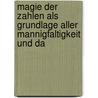 Magie Der Zahlen Als Grundlage Aller Mannigfaltigkeit Und Da door Lazar Hellenbach
