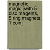 Magnetic Magic [With 5 Disc Magents, 5 Ring Magnets, 1 Coin] door Paul Doherty