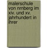 Malerschule Von Nrnberg Im Xiv. Und Xv. Jahrhundert In Ihrer by Henry Thode