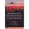 Management Of The Environmental Impact Of Airport Operations door S.J. Hebly