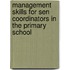 Management Skills For Sen Coordinators In The Primary School