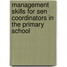 Management Skills For Sen Coordinators In The Primary School door Sylvia Phillips
