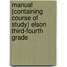 Manual (Containing Course of Study) Elson Third-Fourth Grade door William Harris Elson