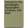 Manual for the Genealogist, Topographer, Antiquary and Legal door Richard Sims