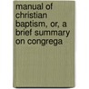 Manual of Christian Baptism, Or, a Brief Summary on Congrega door John Moon Charlton