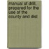 Manual of Drill, Prepared for the Use of the County and Dist