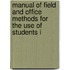 Manual of Field and Office Methods for the Use of Students i