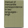 Manual of Mercantile Correspondence in Two Languages-- Engli door Ludwig Simon