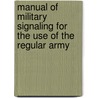 Manual of Military Signaling for the Use of the Regular Army door Charles Gould Morton