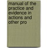 Manual of the Practice and Evidence in Actions and Other Pro door James Edward Davis