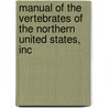 Manual of the Vertebrates of the Northern United States, Inc door Dr David Starr Jordan