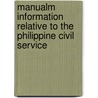 Manualm Information Relative to the Philippine Civil Service door Onbekend