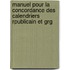 Manuel Pour La Concordance Des Calendriers Rpublicain Et Grg