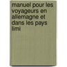 Manuel Pour Les Voyageurs En Allemagne Et Dans Les Pays Limi door Julius Bernhard Engelmann