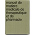 Manuel de Matiere Medicale de Therapeutique Et de Pharmacie