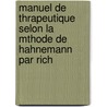 Manuel de Thrapeutique Selon La Mthode de Hahnemann Par Rich by Richard Hughes