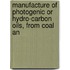 Manufacture of Photogenic or Hydro-Carbon Oils, from Coal an