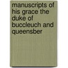 Manuscripts of His Grace the Duke of Buccleuch and Queensber by Parliament Great Britain.