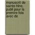 Manuscrit de Sainte-Hlne, Publi Pour La Premire Fois Avec De