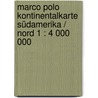 Marco Polo Kontinentalkarte Südamerika / Nord 1 : 4 000 000 by Marco Polo