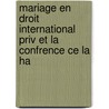 Mariage En Droit International Priv Et La Confrence Ce La Ha by Paul Guillaume